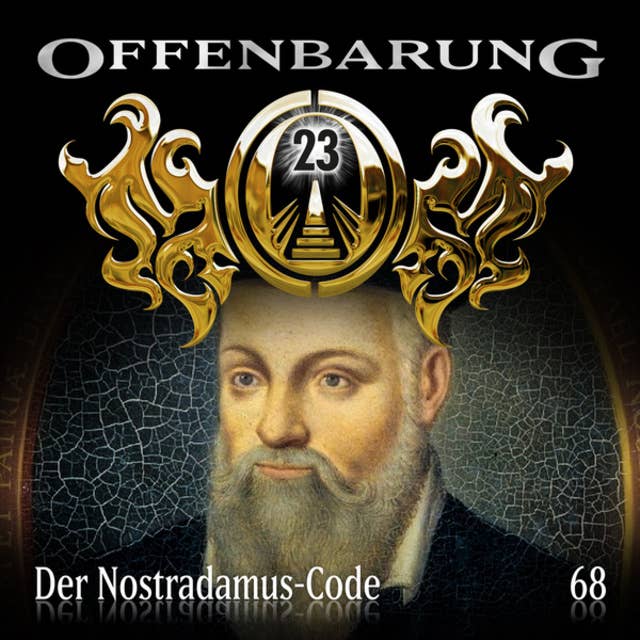 Offenbarung 23 - Folge 68: Der Nostradamus-Code