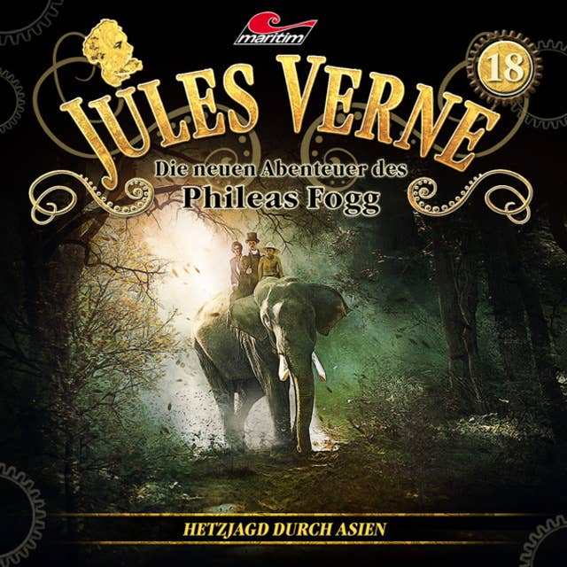 Jules Verne, Die neuen Abenteuer des Phileas Fogg - Folge 18: Hetzjagd durch Asien