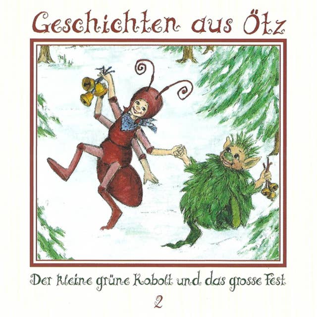 Geschichten aus Ötz - Folge 2: Der kleine grüne Kobolt und das große Fest