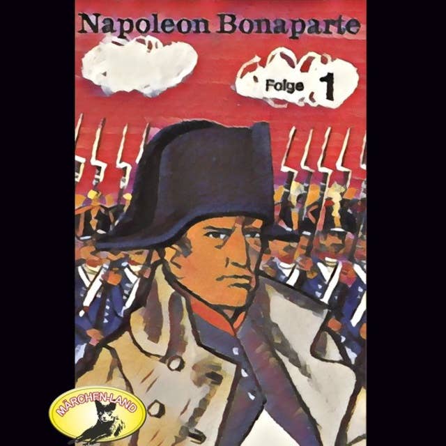 Abenteurer unserer Zeit: Napoleon Bonaparte - Folge 1