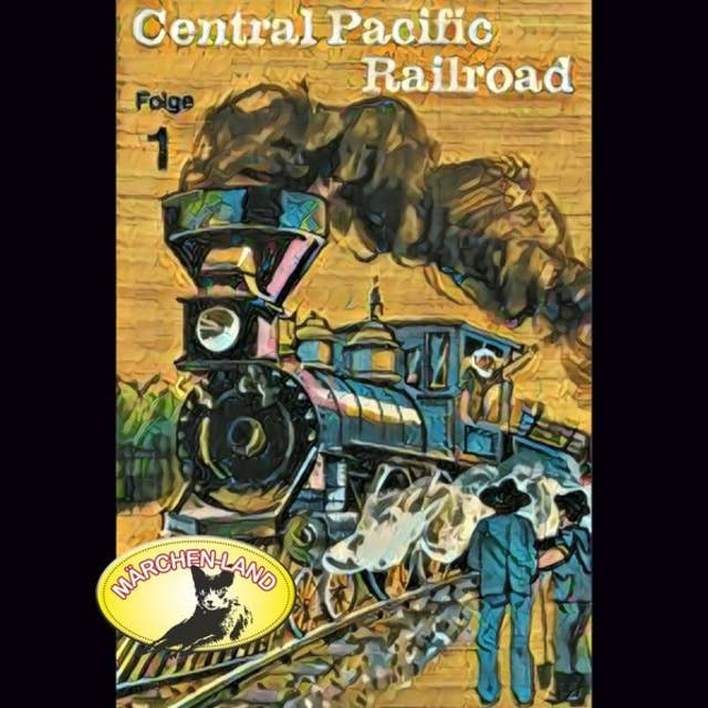 Abenteurer unserer Zeit: Central Pacific Railroad - Folge 1