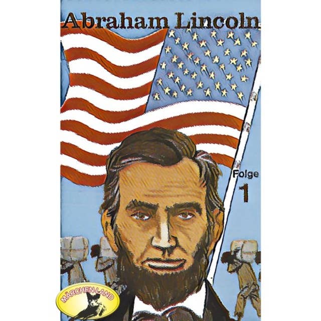 Abenteurer unserer Zeit: Abraham Lincoln - Folge 1