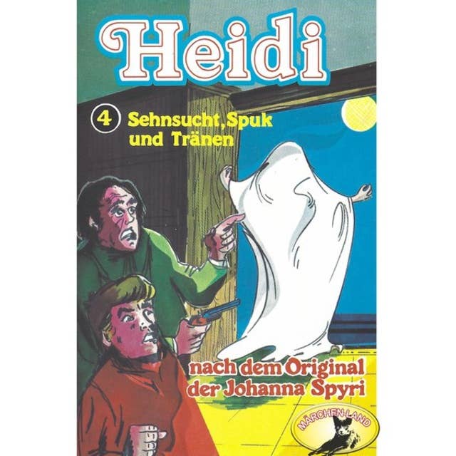 Heidi: Folge 4: Sehnsucht, Spuk und Tränen