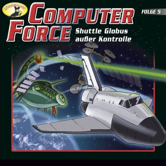 Computer Force - Folge 5: Shuttle Globus außer Kontrolle