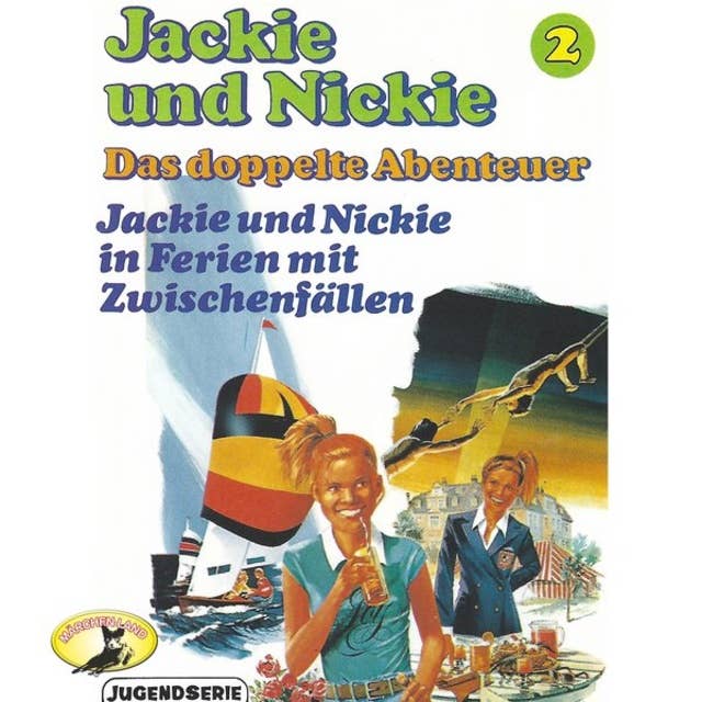 Jackie und Nickie, Das doppelte Abenteuer - Folge 2: Jackie und Nickie in Ferien mt Zwischenfällen