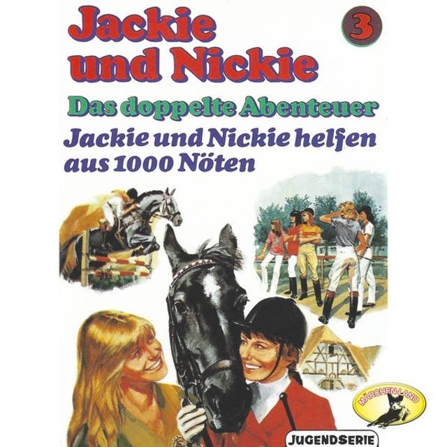 Jackie und Nickie, Das doppelte Abenteuer - Folge 3: Jackie und Nickie helfen aus 1000 Nöten