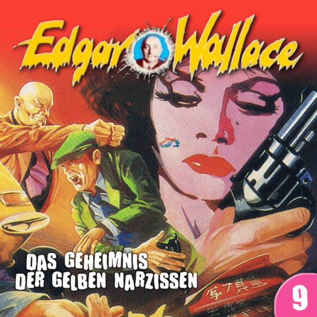 Edgar Wallace - Folge 9: Das Geheimnis der gelben Narzissen