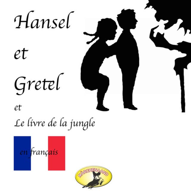 Contes de fées en français, Hansel et Gretel / Le Livre de la jungle