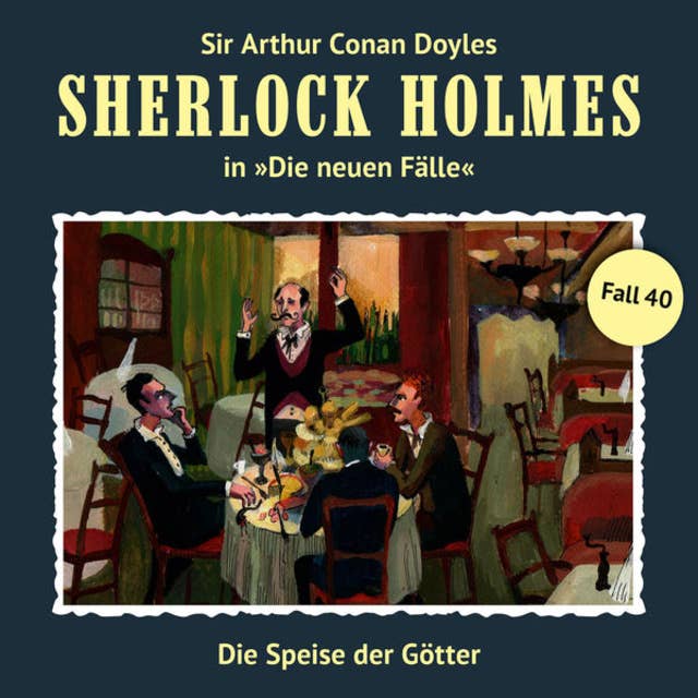 Sherlock Holmes - Die neuen Fälle: Fall 40: Die Speise der Götter
