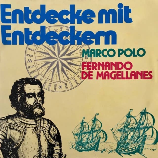 Entdecke mit Entdeckern: Fernando de Magellanes / Marco Polo