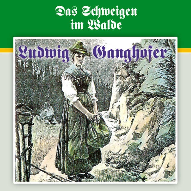 Ludwig Ganghofer - Folge 3: Das Schweigen im Walde