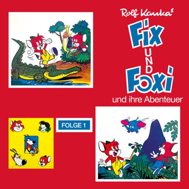 Fix und Foxi - Folge 1: Fix und Foxi und ihre Abenteuer