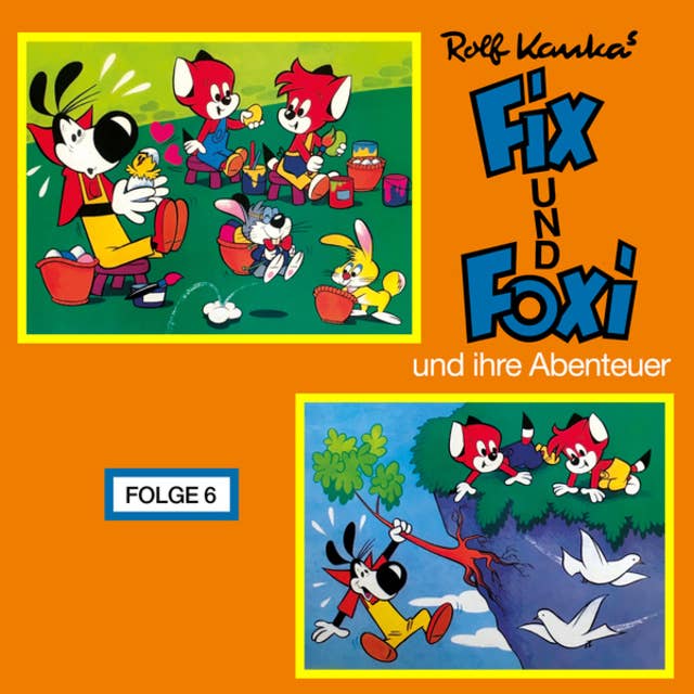 Cover for Fix und Foxi und ihre Abenteuer - Folge 6