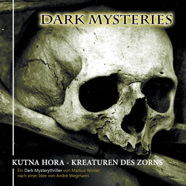 Dark Mysteries - Folge 6: Kutna Hora - Kreaturen des Zorns