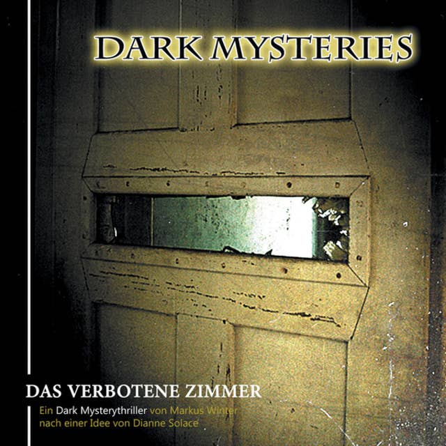 Dark Mysteries - Folge 7: Das verbotene Zimmer
