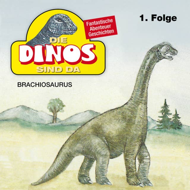Die Dinos sind da: Brachiosaurus