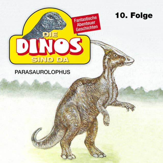 Die Dinos sind da - Folge 10: Parasaurolophus