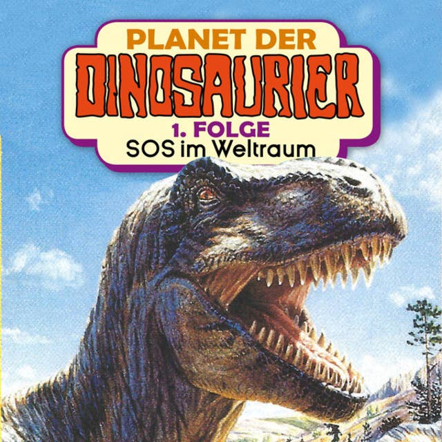 Planet der Dinosaurier - Folge 1: SOS im Weltraum