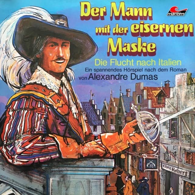 Cover for Der Mann mit der eisernen Maske - Folge 1: Die Flucht nach Italien