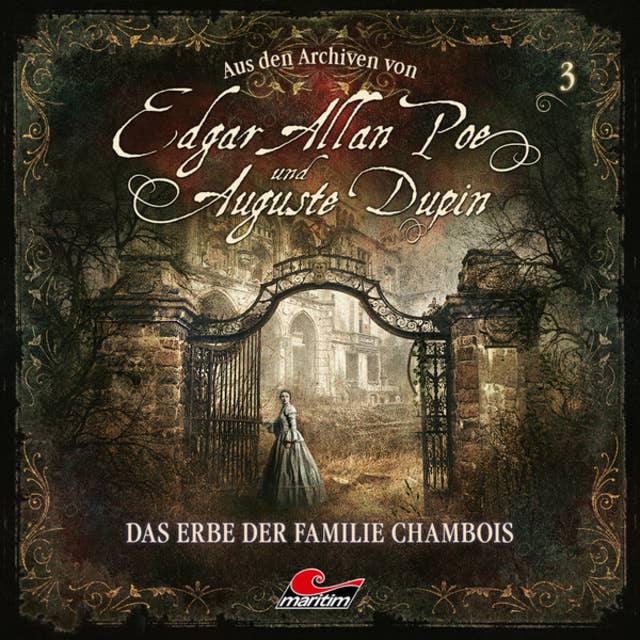 Edgar Allan Poe & Auguste Dupin, Aus den Archiven - Folge 3: Das Erbe der Familie Chambois