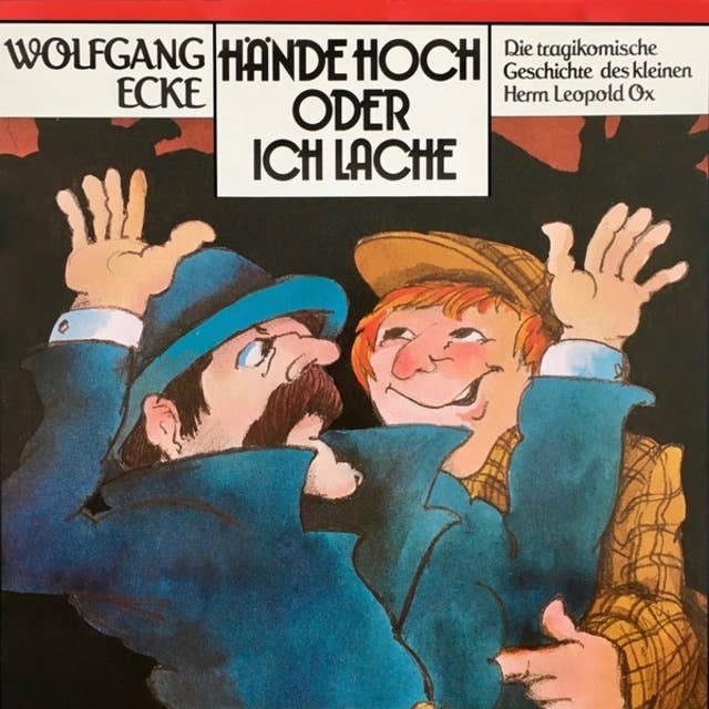 Wolfgang Ecke: Hände hoch oder ich lache