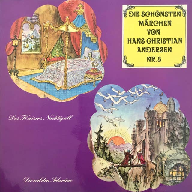 Die schönsten Märchen von Hans Christian Andersen, Folge 3: Des Kaisers Nachtigall / Die wilden Schwäne