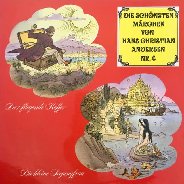 Die schönsten Märchen von Hans Christian Andersen - Folge 4: Der fliegende Koffer / Die kleine Seejungfrau