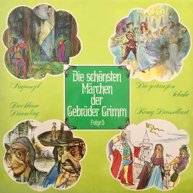 Die schönsten Märchen der Gebrüder Grimm, Folge 5: Rapunzel / Die zertanzten Schuhe / Der kleine Däumling / König Drosselbart