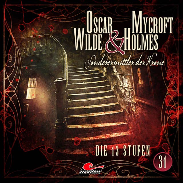 Oscar Wilde & Mycroft Holmes - Sonderermittler der Krone: Die 13 Stufen