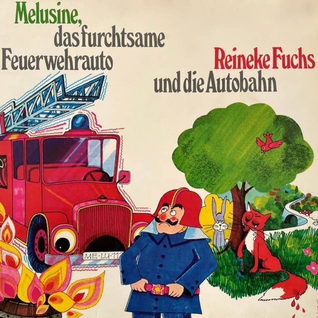 Melusine & Reineke Fuchs: Das furchtsame Feuerwehrauto / Die Autobahn