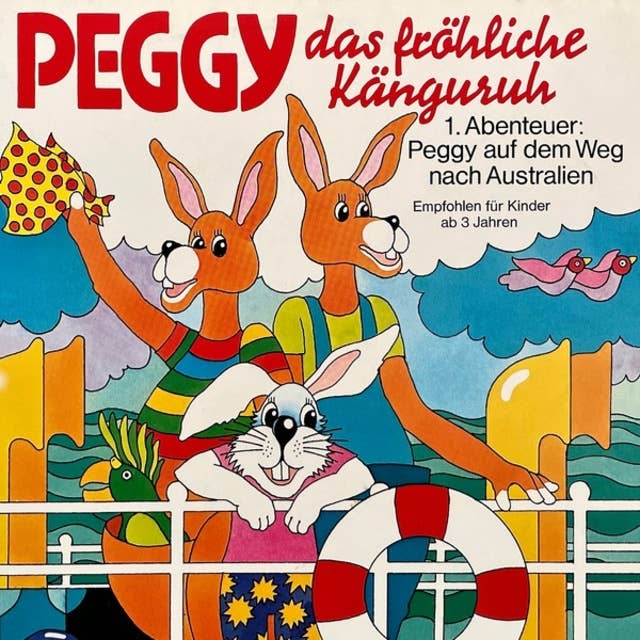 Cover for Peggy das fröhliche Känguruh: Abenteuer auf dem Weg nach Australien