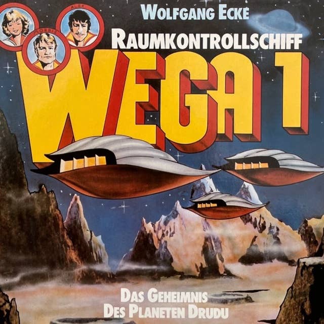 Raumkontrollschiff WEGA 1: Das Geheimnis des Planeten Drudu