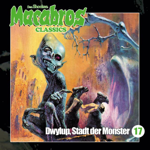 Macabros - Classics: Folge 17: Dwylup, Stadt der Monster