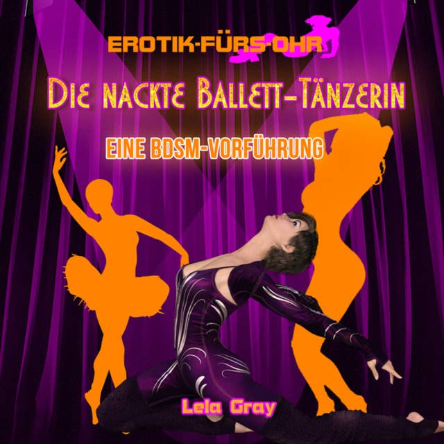 Erotik für's Ohr, Die nackte Ballett-Tänzerin: Eine BDSM-Vorführung