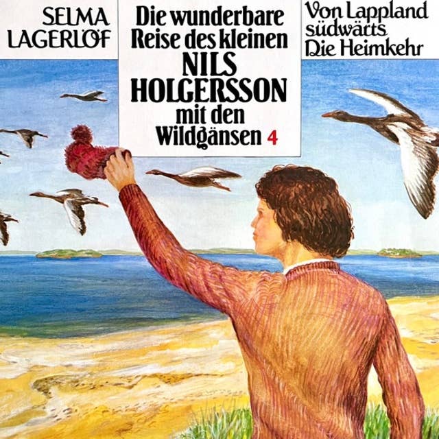 Nils Holgersson: Die wunderbare Reise des kleinen Nils Holgersson mit den Wildgänsen