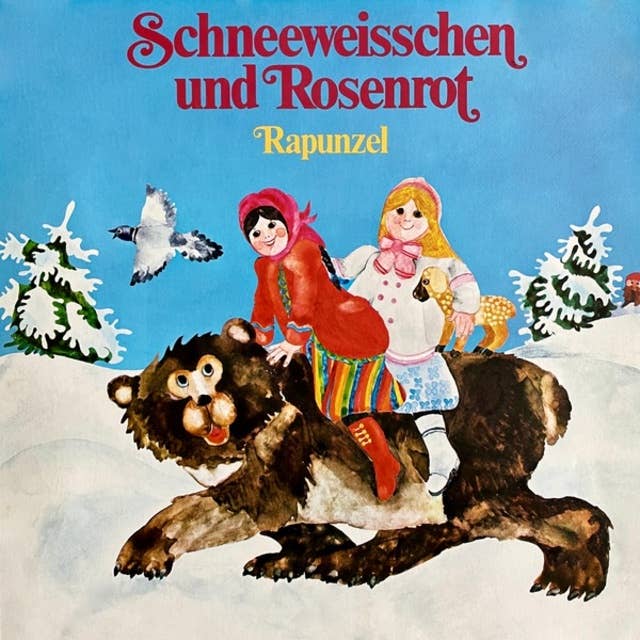 Schneeweisschen und Rosenrot / Rapunzel