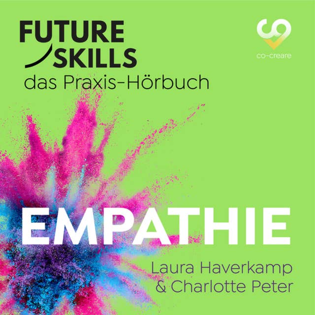 Empathie: Future Skills - Das Praxis-Hörbuch