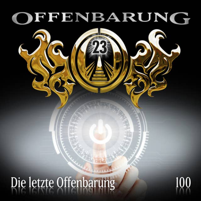 Cover for Offenbarung 23, Folge 100: Die letzte Offenbarung