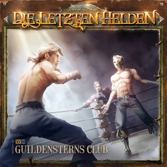 Die Letzten Helden, Folge 15: Episode 2 - Guildensterns Club