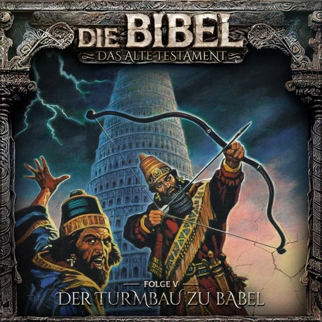 Die Bibel, Altes Testament, Folge 5: Der Turmbau zu Babel