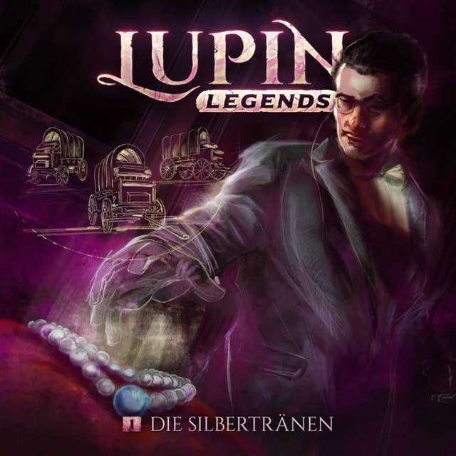 Cover for Lupin Legends, Folge 1: Die Silbertränen