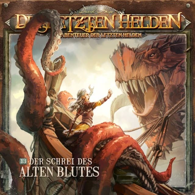 Cover for Die Letzten Helden, Die Abenteuer der Letzten Helden, Folge 13: Der Schrei des alten Blutes