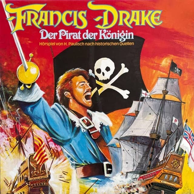 Francis Drake - Der Pirat der Königin