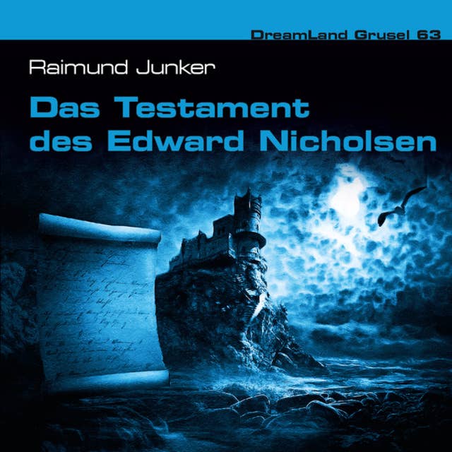 Dreamland Grusel, Folge 63: Das Testament des Edward Nicholsen by Raimund Junker