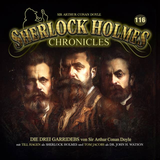 Sherlock Holmes Chronicles, Folge 116: Die drei Garridebs by Arthur Conan Doyle
