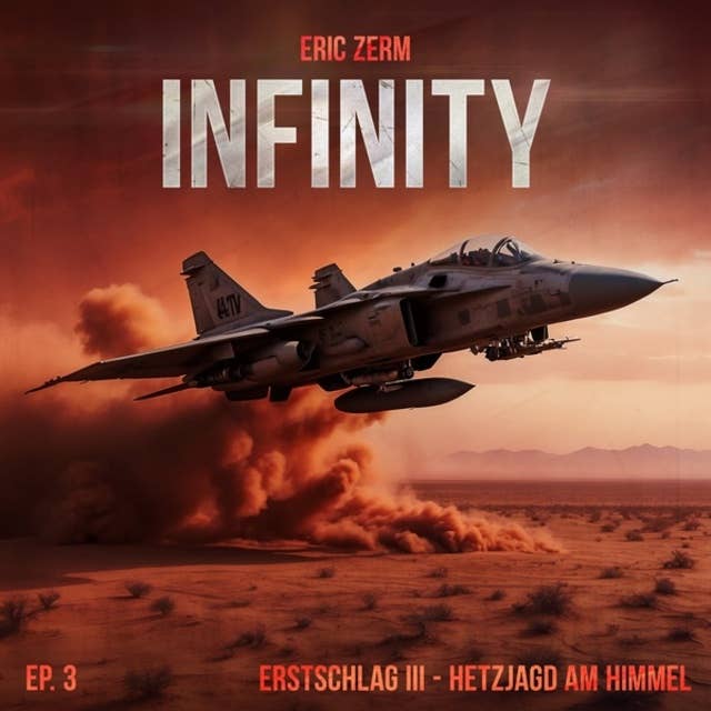 Infinity, Episode 3: Erstschlag III Hetzjagd am Himmel