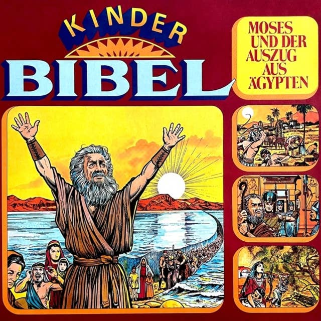 Kinder-Bibel - Moses und der Auszug aus Ägypten