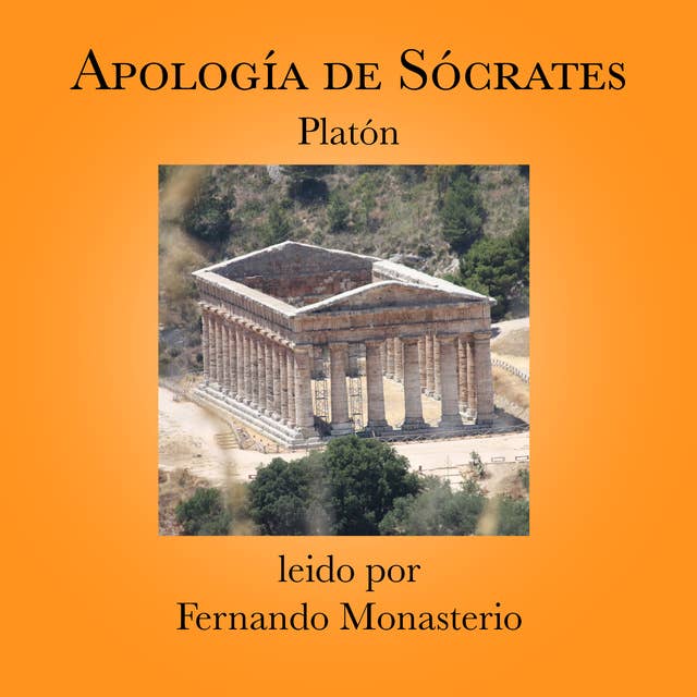 Apología de Sócrates Platón: Leido por Fernando Monasterio