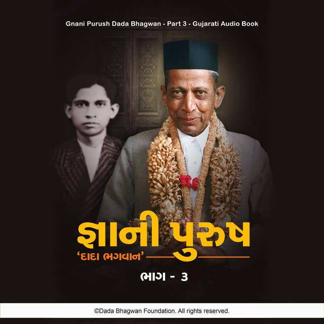 Gnani Purush Dada Bhagwan - Part-3 - Gujarati Audio Book