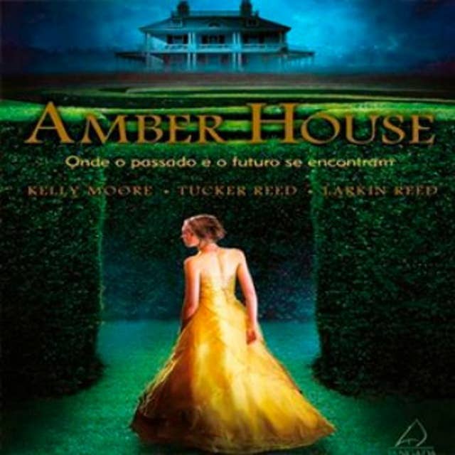 Amber House: Onde o Passado e o Futuro se Encontram, V. 1